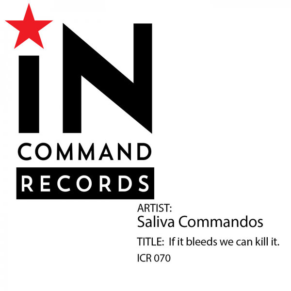 Saliva Commandos - If It Bleeds We Can Kill It [ICR070]